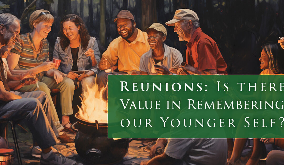 REUNIONS: Is there value in remembering our younger selves?