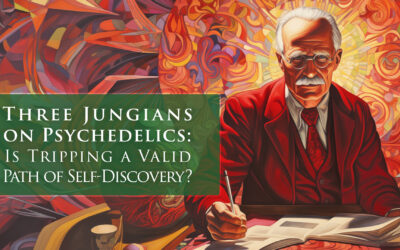 Three Jungians on Psychedelics: Is Tripping a Valid Path of Self-Discovery?