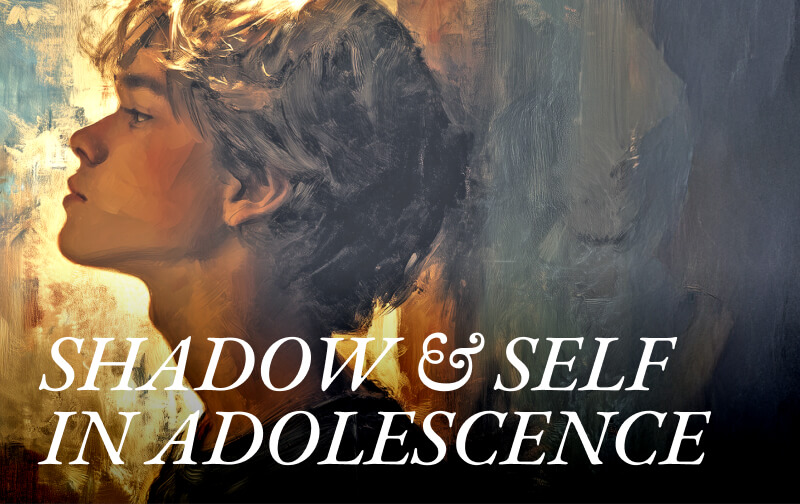 Shadow and Self in Adolescence: Navigating Rage, Love, and Individuation