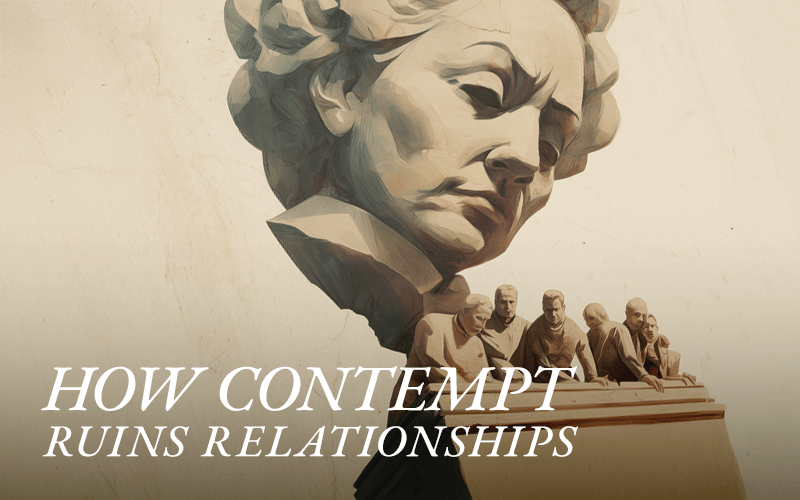 Signs Contempt Is Ruining Your Relationship & Ways to Cope