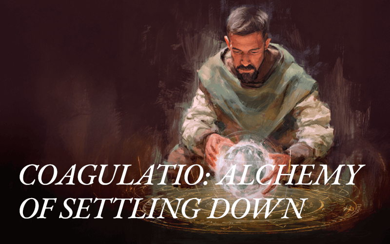 COAGULATIO: The Alchemy of Settling Down